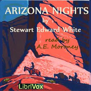 Arizona Nights by Stewart Edward White (1873 - 1946)