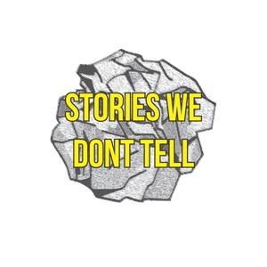 Stories We Don't Tell