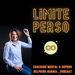 Limite Perso le podcast de Delphine Barbia