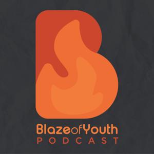 Blaze of Youth Podcast