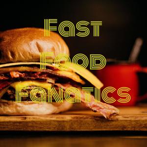 Fast Food Fanatics