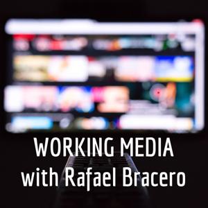 WORKING MEDIA with Rafael Bracero