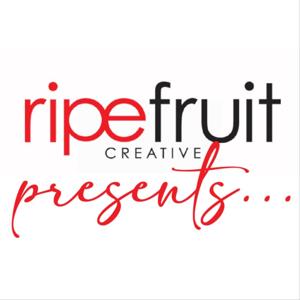 Ripefruit Creative presents...