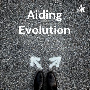 Aiding Evolution - Episode 1