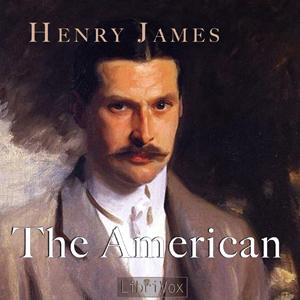 American, The by Henry James (1843 - 1916)