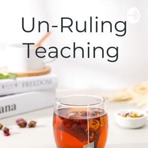 Un-Ruling Teaching