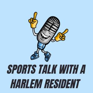 Sports Talk with A Harlem Resident