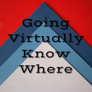 Going Virtually Know Where