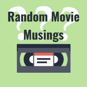 Random Movie Musings