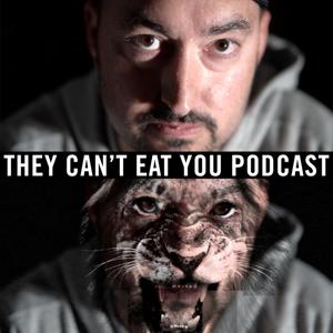 They Can't Eat You Podcast