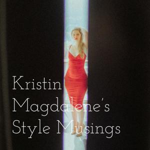 Kristin Magdalene's Style Musings