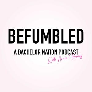 Befumbled: A Bachelor Nation Podcast