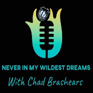 Never in my Wildest Dreams Podcast