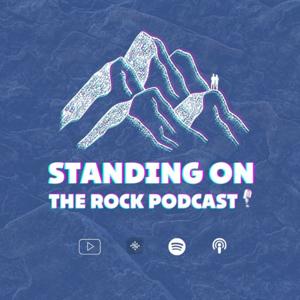 Standing on the Rock Podcast