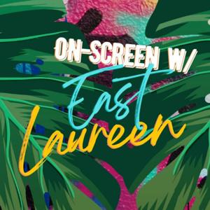 On-Screen w/ East Laureen