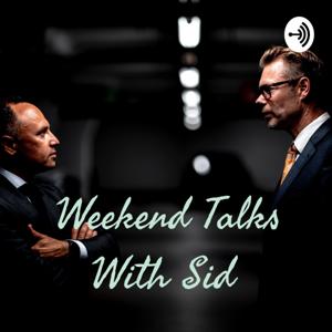 Weekend Talks With Sid 