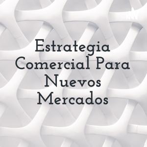 Estrategia Comercial Para Nuevos Mercados