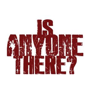 Is Anyone There?