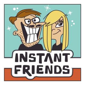 Instant Friends