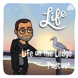 Life on the Ledge Podcast