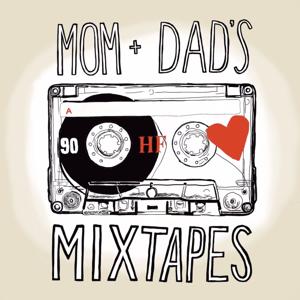 Mom + Dad's Mixtapes