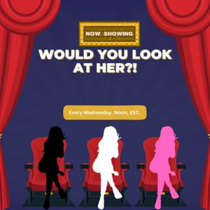 Would You Look at Her?!