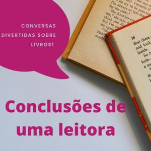 Conclusões de uma Leitora