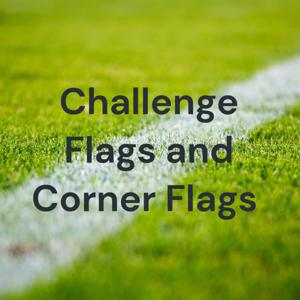 Challenge Flags and Corner Flags
