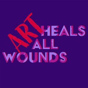 Art Heals All Wounds