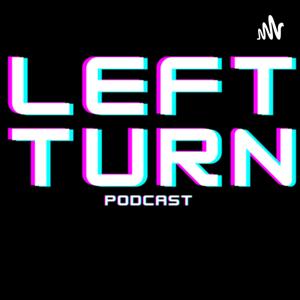Left Turn Podcast