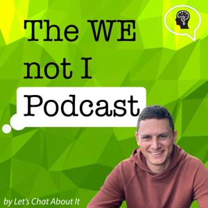 The We Not I Podcast