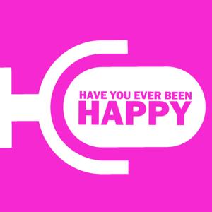 Have You Ever Been Happy