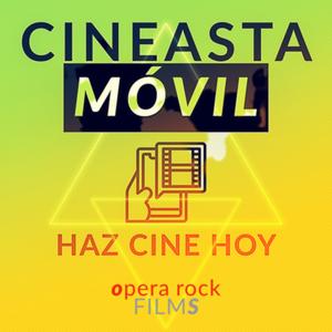 Cineasta Móvil: HAZ CINE HOY
