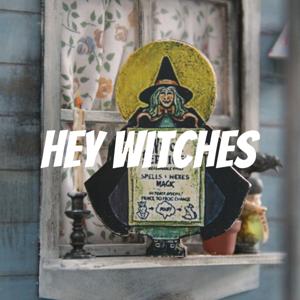 Hey Witches