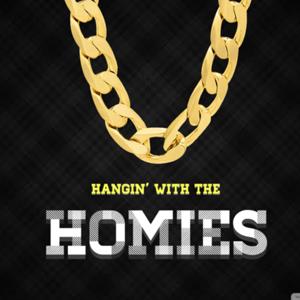 Hangin’ with the Homies