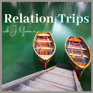 Relation-Trips with J. Youman