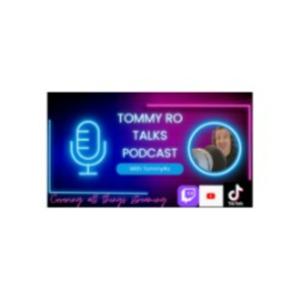 TommyRo Talks