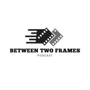 Between Two Frames