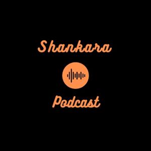 Shankara podcast