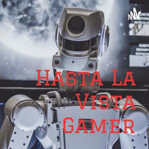 Hasta La Vista Gamer