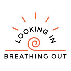 Looking In Breathing Out