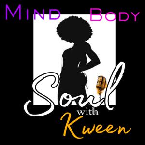 Mind Body & Soul with Kween