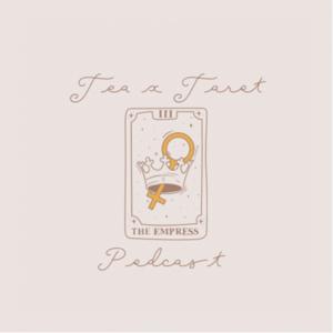 The Tea x Tarot Podcast