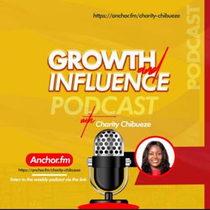 GROWTH AND INFLUENCE
with Charity Chibueze