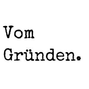 Vom Gründen.