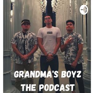 Grandma’s Boyz The Podcast