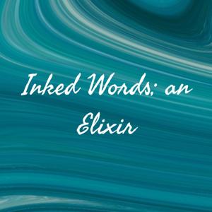 Inked Words; an Elixir