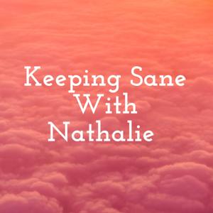 Keeping Sane With Nathalie
