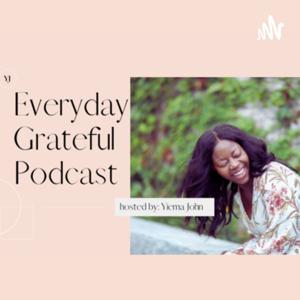 Everyday Grateful with Yiema John