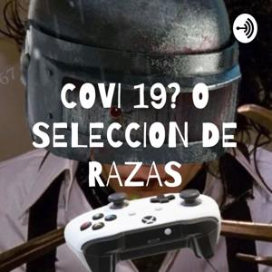 COVI 19? O SELECCION DE RAZAS